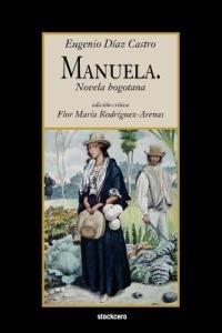 Manuela. Novela Bogotana - Eugenio Diaaz Castro - cover