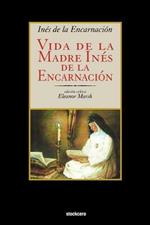 Vida De La Madre Ines De La Encarnacion