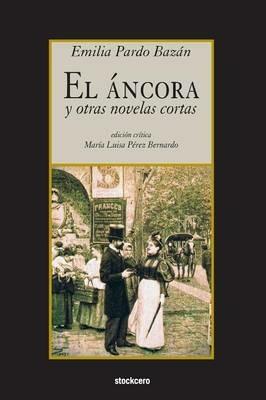 El ancora y otras novelas cortas - Emilia Pardo Bazan - cover