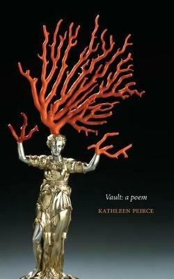 Vault: A Poem - Kathleen Peirce - cover