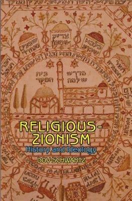 Religious Zionism: History and Ideology - Dov Schwartz - cover