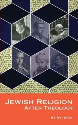 Jewish Religion After Theology - Avi Sagi - cover