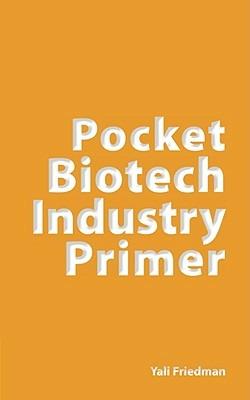 Pocket Biotech Industry Primer - Yali Friedman - cover