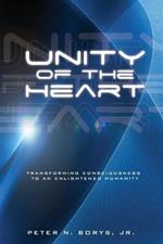 Unity of the Heart: Transforming Consciousness to an Enlightened Humanity