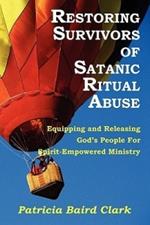 Restoring Survivors of Satanic Ritual Abuse