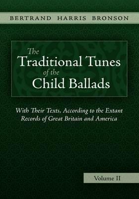The Traditional Tunes of the Child Ballads, Vol 2 - Bertrand Harris Bronson - cover