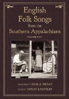 English Folk Songs from the Southern Appalachians, Vol 2 - Cecil J Sharp - cover