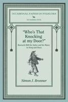 Who's That Knocking on My Door?: Barnacle Bill the Sailor and His Mates in Song and Story - Simon J Bronner - cover