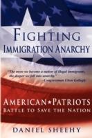 Fighting Immigration Anarchy - Daniel Sheehy - cover