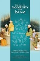 The Call of Modernity and Islam: A Muslim's Journey Into the 21st Century - Jamal Khwaja - cover