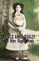 Little Annie Oakley and Other Rugged People - Stewart Holbrook - cover