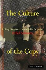 The Culture of the Copy: Striking Likenesses, Unreasonable Facsimiles