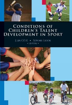 Conditions of Children's Talent Development in Sport - Jean Cote,Ronnie Lidor - cover