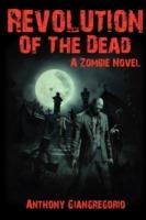 Revolution of the Dead - Anthony Giangregorio - cover