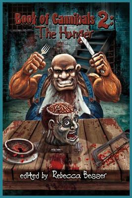 Book of Cannibals 2: The Hunger - Anthony Giangregorio,Alan Spencer - cover