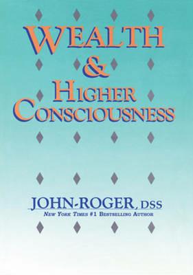 Wealth & Higher Consciousness - John-Roger John-Roger - cover