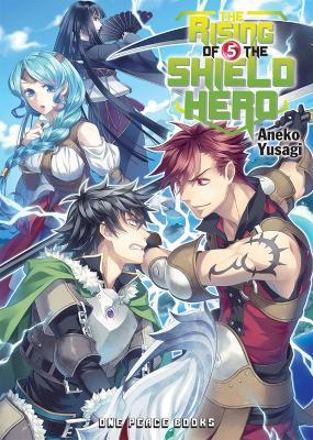The Rising Of The Shield Hero Volume 05: Light Novel - Aneko Yusagi - cover