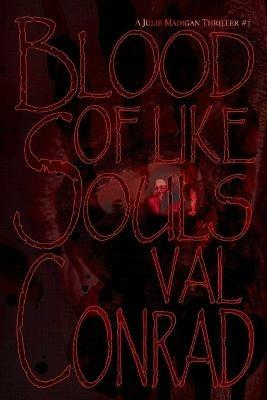 Blood of Like Souls - Val Conrad - cover