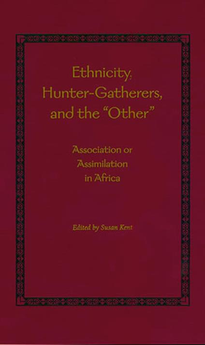 Ethnicity, Hunter-Gatherers, and the "Other"