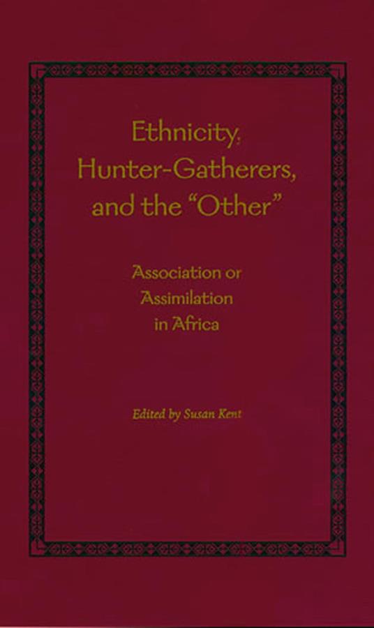 Ethnicity, Hunter-Gatherers, and the "Other"