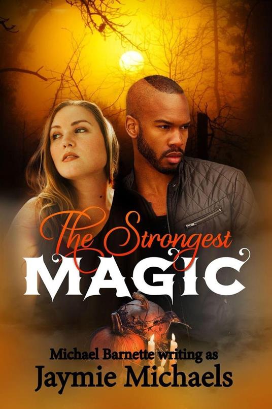 The Strongest Magic - Jaymie Michaels - ebook