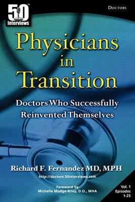 Physicians in Transition: Doctors Who Successfully Reinvented Themselves - Richard Fernandez - cover