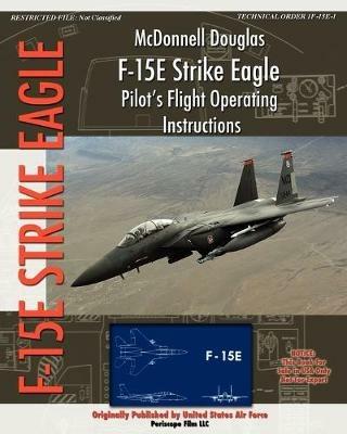 McDonnell Douglas F-15E Strike Eagle Pilot's Flight Operating Instructions - United States Air Force - cover