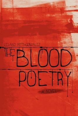 The Blood Poetry - Leland Pitts-Gonzalez - cover