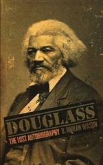 Douglass: The Lost Autobiography