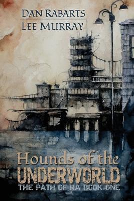 Hounds of the Underworld - Dan Rabarts,Lee Murray - cover