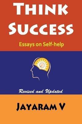 Think Success: Essays on Self-Help - Jayaram V - cover