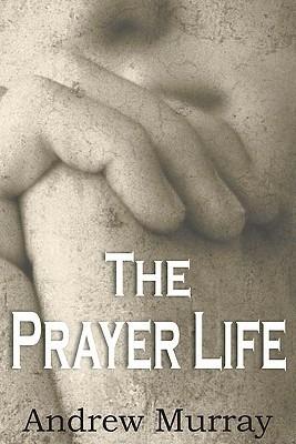 The Prayer Life - Andrew Murray - cover