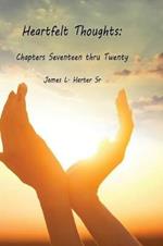 Heartfelt Thoughts: Chapters Seventeen thru Twenty