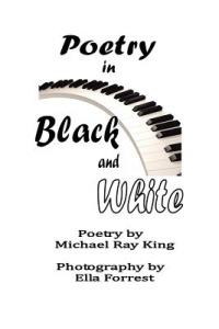 Poetry in Black and White - Michael Ray King - cover