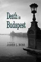 Death in Budapest - James L Ross - cover