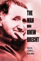 The Man Who Knew Brecht - John C Boland - cover