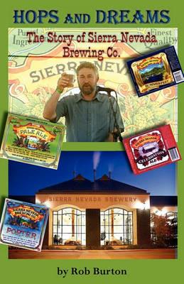 Hops and Dreams: The Story of Sierra Nevada Brewing Co. - Robert Stacey Burton - cover
