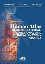 Human Atlas of Topographical, Functional and Clinical Anatomy Viscera