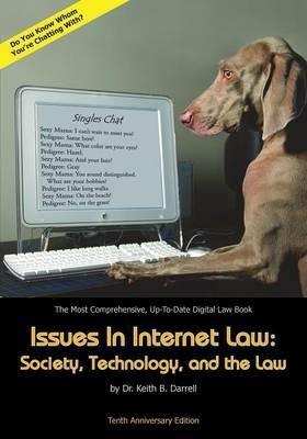 Issues in Internet Law: Society, Technology, and the Law, 10th Ed. - Keith B Darrell - cover