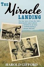 The Miracle Landing: The True Story of How the NBA's Minneapolis Lakers Almost Perished in an Iowa Cornfield During a January Blizzard