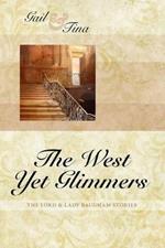 The West Yet Glimmers