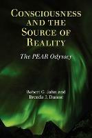 Consciousness and the Source of Reality