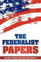 The Federalist Papers - Alexander Hamilton,James Madison,John Jay - cover