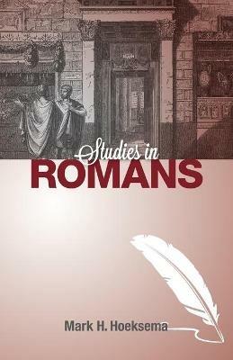 Studies in Romans - Mark H Hoeksema - cover