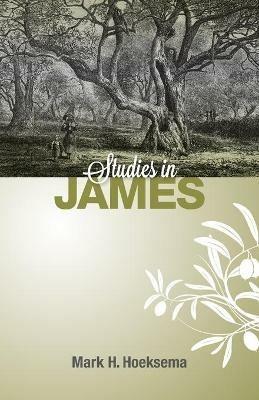Studies in James - Mark H Hoeksema - cover