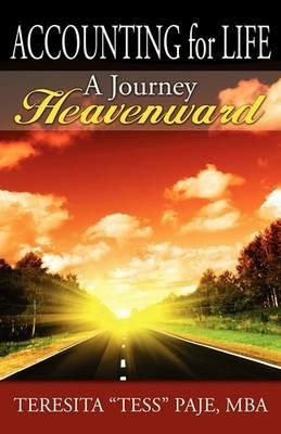 Accounting for Life: A Journey Heavenward - Teresita (Tess) Paje - cover