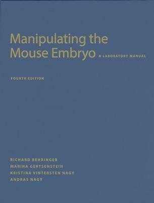 Manipulating the Mouse Embryo: A Laboratory Manual, Fourth Edition -  Richard Behringer - Libro in lingua inglese - Cold Spring Harbor Laboratory  Press,U.S. - | IBS