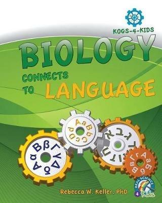 Biology Connects To Language - Rebecca W Keller - cover