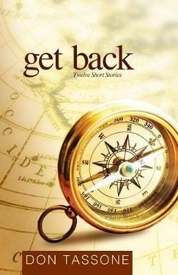 Get Back: Twelve Short Stories - Don Tassone - cover