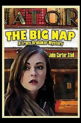 The Big Nap: A Tracy Brubaker Mystery - John Stell - cover
